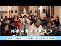 Madonna di Lourdes - la processione per la Santa Festa