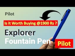 Is Pilot Explorer worth Buying at Rs 1900 ? Pilot Exlore true Review|फाउंटेन पेन|इंक पेन