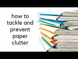 Systems to Manage Paper Clutter and 8 Types of Files to Declutter