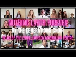 The Generations Choir - Nothing Lasts Forever