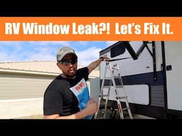 How to fix a window leak on your RV : Full-Time RV Family