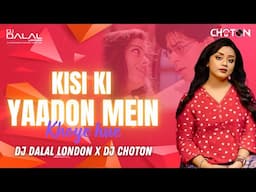 Kisi Ki Yaadon Mein Khoye Hue | Club Remix | DJ Choton & DJ Dalal | Aankhein Khuli Ho Ya Ho Band