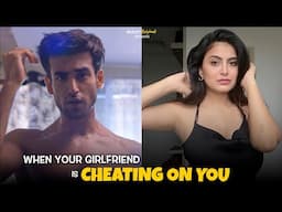 When Your Girlfriend Is Cheating On You Ft. Abhishek Kapoor & Kajal | Hasley India Originals