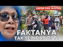 KECEWA & KACAU ‼️ "LAPOR MAS WAPRES" FAKTANYA TAK SEINDAH DI TV