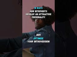 10 Ways How Introverts Develop An Attractive Personality PART 1