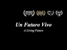 Un Futuro Vivo (A Living Future)