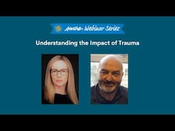 Understanding the Impact of Trauma | Aware Webinar