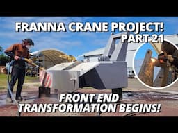 The Front End TRANSFORMATION Begins! | Franna Crane Project | Part 21