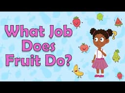 I WONDER What Job Does Fruit Do | Fun Facts About Seeds and Plants For Kids | Science For Kids