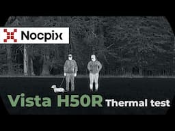 Nocpix Vista H50R Thermal Monocular Testing | Optics Trade In the Field