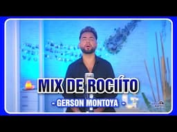 MIX de alabanzas de ROCIÍTO (especial 90 mil subs) || GERSON MONTOYA