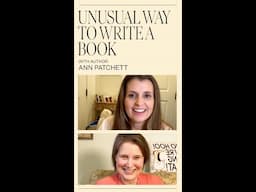 Unusual Way to Write a Book with Author Ann Patchett | Holly Furtick