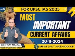 UPSC CSE 2025: MOST IMPORTANT CURRENT AFFAIRS | DR. VIJAY AGRAWAL | AFE IAS PODCAST