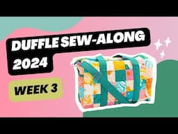 Duffle Sew-Along 2024 - Week 3: Assembly, Zippers and Binding