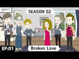 Broken Love | S02 | EP 01 | English Story | Invite English | Animated Stories