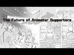 Our Next Steps at Animator Supporters