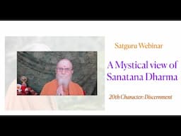 Satguru Webinar: A mystical view on Sanatana Dharma, Discernment