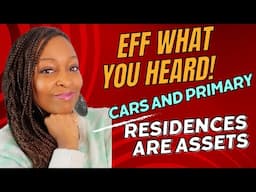 Eff What You Heard! Cars and Primary Residences ARE Assets