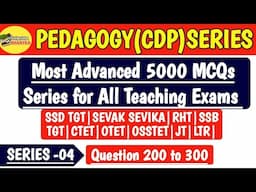 Pedagogy (CDP) 5000  MCQs Series-4|For All Teaching exams|Santosh Kumar|