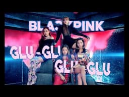 GLU-GLU GLU-GLU - BLACKPINK