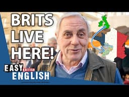 WHY Are BRITS Moving to LIVE IN FRANCE? | Easy English 188