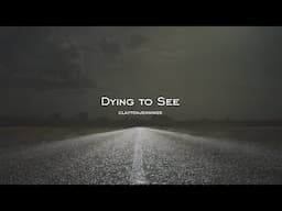 Dying to See || Spoken Word (w/Lyrics)