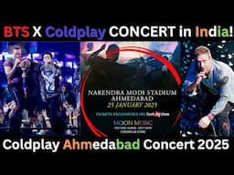 Coldplay Ahmedabad Concert 2025 | Coldplay India 2025 Date & Ticket Price | BTS Concert in India