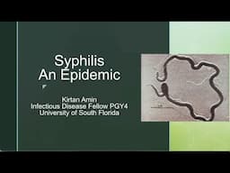 Syphilis: An Epidemic -- Kirtan Amin, MD