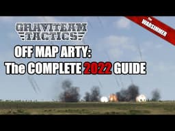 Graviteam Tactics: Off-Map Artillery- The COMPLETE 2022 TUTORIAL