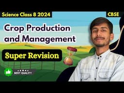 Quick Revision | Crop Production And Management Class 8 Science