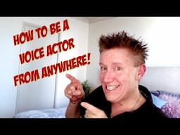 How To Be A Voice Actor From Anywhere!