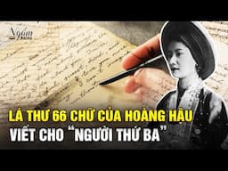 Nam Phương Hoàng Hậu Viết Thư Cho Tình Nhân| Ngẫm Radio