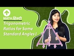 Trigonometric Ratios for Some Standard Angles-1 | Hindi | Maths