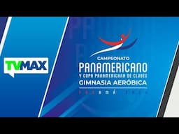 CAMPEONATO PANAMERICANO - GIMNASIA AERÓBICA PANAMÁ 2024 | EN VIVO