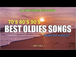 Best Oldies Songs 70's 80's 90's (Lyrics) All Time Favorite Hits Songs