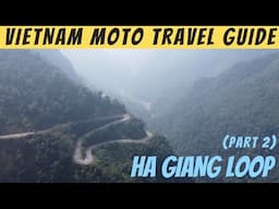 Ha Giang Motorcycle Loop - Part 2 (Travel Guide)