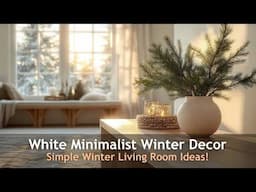 Transform Your Living Room: White Minimalist Winter Decor Ideas