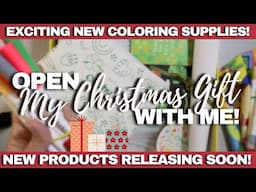 OPEN MY CHRISTMAS GIFT WITH ME | Exciting New Coloring Supplies Are Coming Soon! | First Impressions