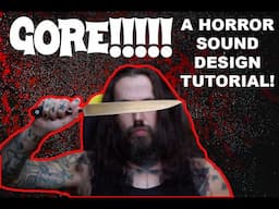 GORE IN VIDEO GAMES! A SOUND DESIGN TUTORIAL