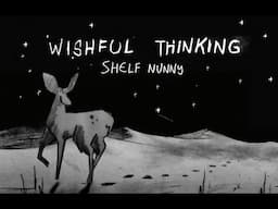 Shelf Nunny - Wishful Thinking [Official Music Video]