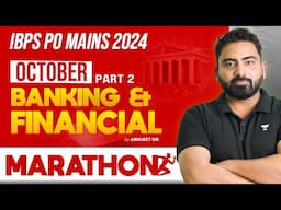 October Month Banking & Financial News Marathon For IBPS PO Mains 2024 | Part 2 | By Abhijeet Sir