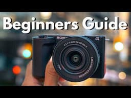 Sony ZV E10 Mark II Tutorial - Complete Beginner Guide