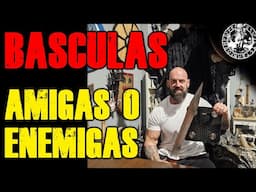 BASCULAS; AMIGAS O ENEMIGAS