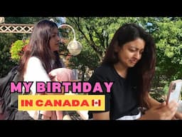 My First Birthday in Canada 🇨🇦