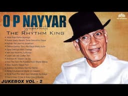 O P Nayyar Superhits The Rhythm King Vol 2  | Unforgettable Bollywood Melodies | Golden Era Magic