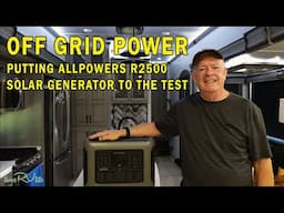 Off Grid Power - Putting AllPowers R2500 Solar Generator To The Test