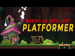 How I made an Excellent Platformer