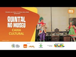 Quintal no Museu | Caixa Cultural | Quintal da Cultura