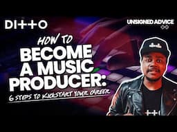 How to Become a Music Producer: 6 Steps to Kickstart Your Career | Ditto Music