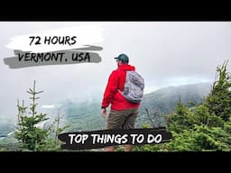 Things To Do In Vermont - 72 Hour Road Trip